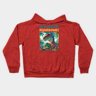 My Dad is Roarsome! Dinosaur Dad - Dad Dinosaur Kids Hoodie